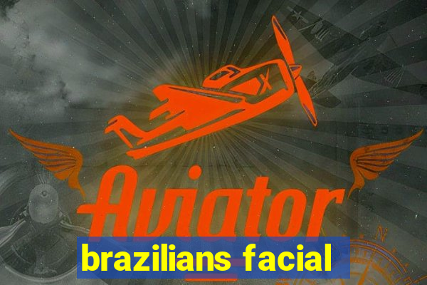 brazilians facial